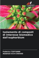Isolamento di composti di interesse biomedico dall'euphorbium (Italian Edition) 6208872820 Book Cover