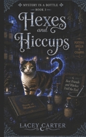 Hexes and Hiccups: A Hilarious Cozy Fantasy Romance (Mystery In A Bottle) B0GNGFH2DK Book Cover