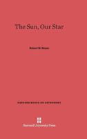 The Sun, Our Star 0674429281 Book Cover