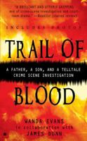 Trail of Blood: A Father, a Son and a Tell-Tale Crime Scene Investigation 0425214176 Book Cover