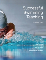 Successful Swimming Teaching - The Easy way 1967109737 Book Cover
