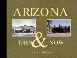 Arizona Then & Now 1565794354 Book Cover