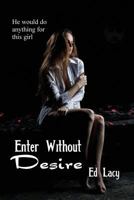 Enter Without Desire 1627550321 Book Cover