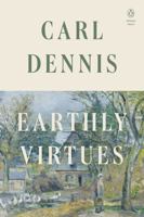Earthly Virtues (Penguin Poets) 0143138499 Book Cover