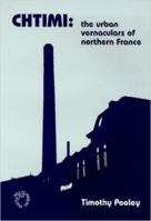 Chtimi: The Urban Vernaculars of Northern France (Application in French Linguistics , No 2) 1853593451 Book Cover