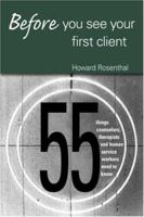 Before You See Your First Client: 55 Things Counselors, Therapists and Human Service Providers Need to Know 0367764261 Book Cover