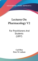 Lectures On Pharmacology V2: For Practitioners And Students 1437145779 Book Cover