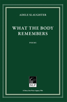 What the Body Remembers 1586540793 Book Cover