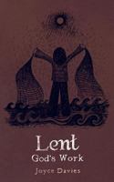 Lent God's Work 1847484816 Book Cover