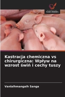 Kastracja chemiczna vs chirurgiczna: Wplyw na wzrost swin i cechy tuszy (Polish Edition) 6209924832 Book Cover
