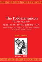 The Tolkiennymicon : Studies in Tolkiennymy; or, Searching for the Origins of Elvo-Indo-European in Tolkien's Elvish Lexicon 1984221442 Book Cover