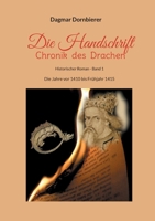 Die Handschrift - Chronik des Drachen: Die Jahre vor 1410 bis Frühjahr 1415 3758375010 Book Cover