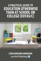 A Practical Guide to Education Otherwise Than at School or College (EOTAS/C) 1916698743 Book Cover