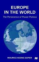 Europe in the World: The Persistence of Power Politics 1349270873 Book Cover