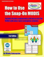 How to Use The Snap-On MODIS (Automotive Equipment Book Series) 1475275218 Book Cover