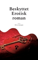 Beskyttet: Erotisk roman 8743048374 Book Cover