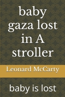 baby gaza lost in A stroller: baby is lost B0FVDNH7JF Book Cover