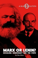 Marx or Lenin? Socialism, Democracy and the State 1914601114 Book Cover