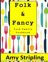 Folk & Fancy: York Family Cookbook 1713018764 Book Cover