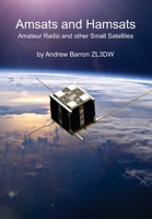 Amsats and Hamsats: Amateur Radio and other Small Satellites 1986039749 Book Cover