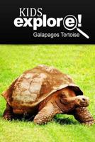 Galapagos Tortoise - Kids Explore: Animal Books Nonfiction - Books Ages 5-6 1500440442 Book Cover