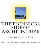 The Technical Side of Architecture: One Architect's View 1482345536 Book Cover