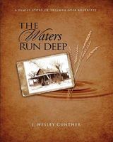 The Waters Run Deep: A family story of triumph over adversity 097201117X Book Cover