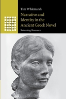 Narrative and Identity in the Ancient Greek Novel 1107491029 Book Cover