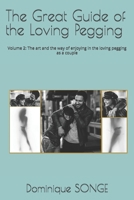 The Great Guide of the Loving Pegging: Volume 2: The art and the way of enjoying in the loving pegging as a couple B08767B4KR Book Cover
