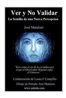 Ver y No Validar: La Semilla de Una Nueva Percepcion 8461744705 Book Cover