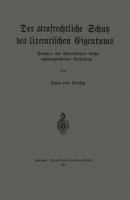 Der Strafrechtliche Schutz Des Literarischen Eigentums Nach Deutschem Und Osterreichischem Rechte in Rechtsvergleichender Darstellung 3662325020 Book Cover