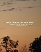 Visiting Heaven Through My Lens 1320153917 Book Cover