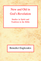 New and Old in God's Revelation: Studies in Relations Between Spirit and Tradition in the Bible 0227171950 Book Cover