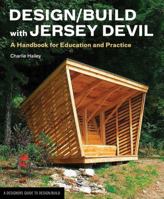 Design/Build with Jersey Devil: A Handbook for Education and Practice (Architecture Briefs) 1616893567 Book Cover