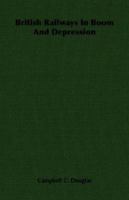 British Railways In Boom And Depression 1406756164 Book Cover