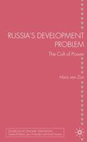 Russia's Development Problem: The Cult of Power (Studies in Economic Transition) 0230542786 Book Cover
