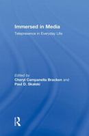 Immersed in Media: Telepresence in Everyday Life 0415993407 Book Cover