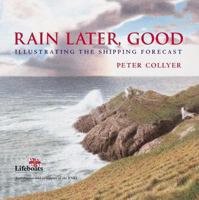 Rain Later Good: Illustrating the Shipping Forecast 0713673974 Book Cover