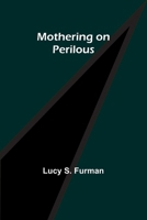 Mothering on Perilous 9357938087 Book Cover