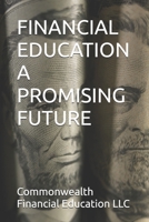 FINANCIAL EDUCATION A PROMISING FUTURE B0FF2S1YFQ Book Cover