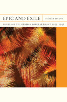 Epic and Exile: Novels of the German Popular Front, 1933-1945 081013148X Book Cover