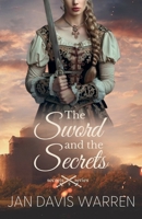 The Sword and the Secrets 1942265301 Book Cover