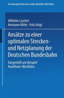 Ansatze Zu Einer Optimalen Strecken- Und Netzplanung Der Deutschen Bundesbahn: Dargestellt Am Beispiel Nordrhein-Westfalen 3531028510 Book Cover