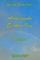 Atravesando El Arco Iris (Spanish Edition) 125715690X Book Cover