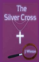 The Silver Cross 0957261942 Book Cover