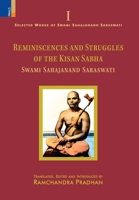 Reminisces and Struggles of the Kisan Sabha: Swami Sahajanand Saraswati (Volume I) 9366272134 Book Cover