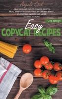Easy Copycat Recipes: Delicious and Easy-To-Follow Recipes, from Appetizers to Desserts, by Cracker Barrel, Cheesecake Factory and More, to Make at Home 191446320X Book Cover