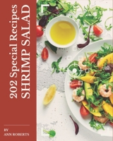 202 Special Shrimp Salad Recipes: Enjoy Everyday With Shrimp Salad Cookbook! B08P4SKHN9 Book Cover