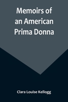Memoirs of an American prima donna 9357096698 Book Cover