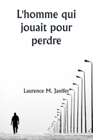 L'homme qui jouait pour perdre (French Edition) 9359253103 Book Cover